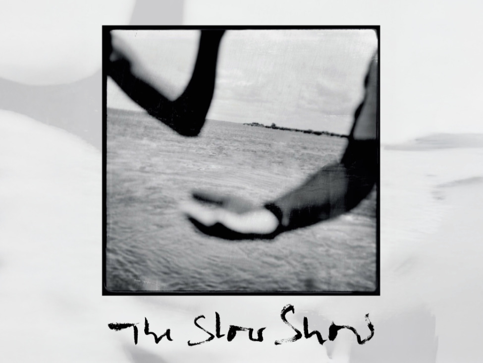 The Slow Show